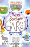 Masal Sandığımız Gargi