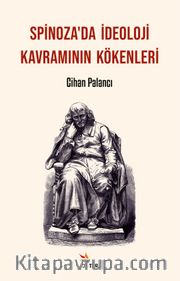 Spinoza'da İdeoloji Kavramının Kökenleri
