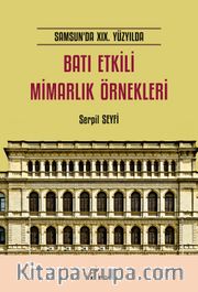 Samsun’da XIX. Yüzyılda Batı Etkili Mimarlık Örnekleri