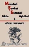 Gödeli Mehmet / Memduh Şevket Esendal Öyküleri 1