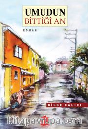 Umudun Bittiği An