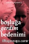 Boşluğa Gerdim Bedenimi & Hikayeler / Denemeler