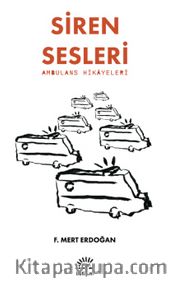 Sirenlerin Sesleri <br /> Ambulans Hikayeleri
