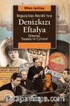 Boğaziçi’nin Büyülü Sesi Denizkızı Eftelya Dönemi, Yaşamı ve Çevresi