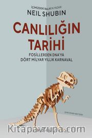 Canlılığın Tarihi <br /> Fosillerden DNA'ya Dört Milyar Yıllık Karnaval