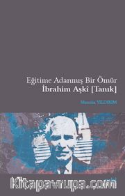 Eğitime Adanmış Bir Ömür İbrahim Aşkı (Tanık)
