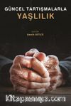 Güncel Tartışmalarla Yaşlılık