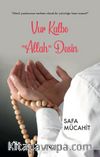 Vur Kalbe “Allah” Desin