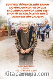 Suriyeli Öğrencilerin Yaşam Doyumlarında ve Okula Bağlanmalarında Ders Dışı Sportif Etkinliklerin Rolü: Deneysel Bir Çalışma