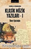 Tarihten Ve Günümüzden Klasik Müzik Yazıları I