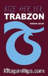Bize Her Yer Trabzon