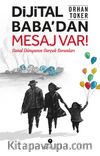 Dijital Baba’dan Mesaj Var! & Sanal Dünyanın Gerçek Sorunları