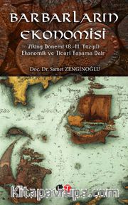 Barbarların Ekonomisi <br /> Viking Dönemi (8.-11. Yüzyıl) Ekonomik ve Ticari Yaşama Dair