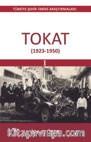 Türkiye Şehir Tarihi Araştırmaları: Tokat (1923-1950)