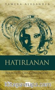 Hatırlanan <br /> Fountain Çayı Günlükleri Üçüncü Kitap