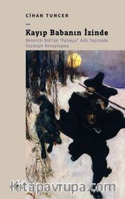 Kayıp Babanın İzinde <br /> Heinrich Böll'ün "Palyaço" Adlı Yapıtında Geçmişle Hesaplaşma