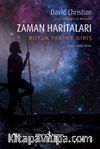 Zaman Haritaları & Büyük Tarih’e Giriş