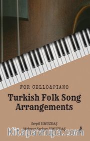 For Cello <br /> Piano - Turkish Folk Song Arrangements