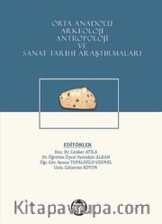 Orta Anadolu Arkeoloji, Antropoloji ve Sanat Tarihi Araştırmaları
