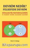 Devrim Nedir? Felsefede Devrim & Diyalektik Materyalizmin ve Marksist Devrim Anlayişinin Eleştirisi