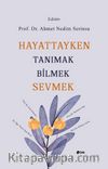 Hayattayken Tanımak Bilmek Sevmek 