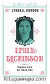 Emily Dickinson & Hayatım Dolu Bir Silah Gibi