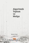 Algoritmik Toplum ve Medya
