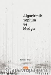 Algoritmik Toplum ve Medya