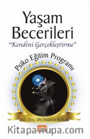 Yaşam Becerileri <br /> Kendini Gerçekleştirme’’ Psikoeğitim Programı