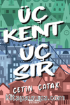 Üç Kent Üç Sır
