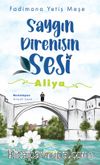 Saygın Direnişin Sesi : Aliya