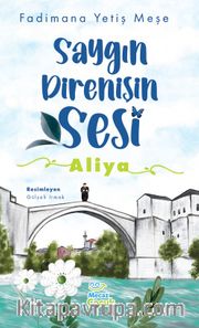 Saygın Direnişin Sesi : Aliya