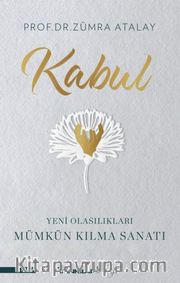 Kabul <br /> Yeni Olasılıkları Mümkün Kılma Sanatı