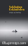 Yokluğun Eskimeden