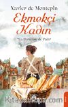 Ekmekçi Kadın & La Porteuse de Pain