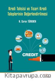 Kredi Tahsisi ve Ticari Kredi Taleplerinin Değerlendirilmesi