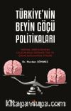 Türkiye’nin Beyin Göçü Politikaları & Tarihsel Derinliğinden Uluslararası Sistemde İtme ve Çekme Bağlamında Etkileri