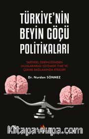 Türkiye'nin Beyin Göçü Politikaları <br /> Tarihsel Derinliğinden Uluslararası Sistemde İtme ve Çekme Bağlamında Etkileri