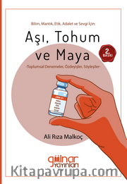 Bilim, Mantık, Etik, Adalet ve Sevgi İçin: Aşı, Tohum ve Maya