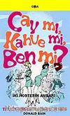 Çay mı, Kahve mi, Ben mi?