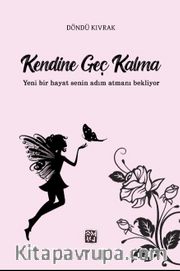 Kendine Geç Kalma