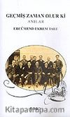 Geçmiş Zaman Olur ki & Anılar
