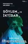 Söylem ve İktidar & Foucault’yu Anlamak