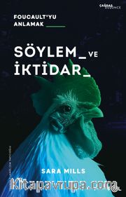 Söylem ve İktidar <br /> Foucault’yu Anlamak