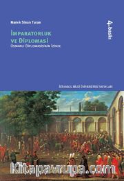 İmparatorluk ve Diplomasi <br /> Osmanlı Diplomasisinin İzinde