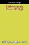 Edebiyatımızda Eserler Sözlüğü