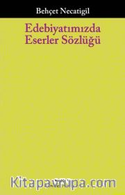 Edebiyatımızda Eserler Sözlüğü