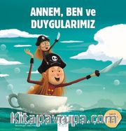 Annem, Ben ve Duygularımız