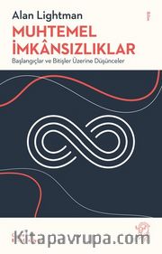 Muhtemel İmkansızlıklar <br /> Başlangıçlar ve Bitişler Üzerine Düşünceler