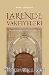 Larende Vakfiyeleri & Karamanoğulları Beyliği Dönemi